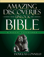 AMAZING DISCOVERIES THAT UNLOCK THE BIBLE