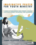 IMAGINATIVE PRAYER FOR YOUTH MINISTRY