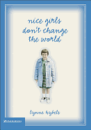NICE GIRLS DON'T CHANGE THE WORLD