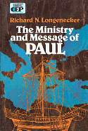 THE MINISTRY AND MESSAGE OF PAUL