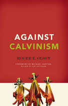 AGAINST CALVINISM