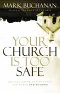 YOUR CHURCH IS TOO SAFE