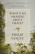 WHAT'S SO AMAZING ABOUT GRACE