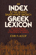 INDEX TO THE BAUER ARNDT GINGRICH GREEK LEXION