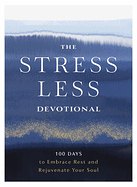 THE STRESS LESS DEVOTIONAL