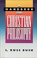 A HANDBOOK FOR CHRISTIAN PHILOSOPHY