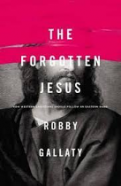 THE FORGOTTEN JESUS