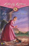 ESCAPE ON THE UNDERGROUND RAILROAD