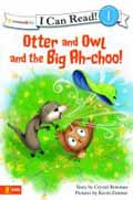 OTTER AND OWL AND THE BIG AH CHOO