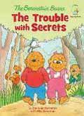 THE BERENSTAIN BEARS THE TROUBLE WITH SECRETS