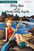 RILEY MAE AND THE READY EDDY RAPIDS