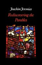 REDISCOVERING THE PARABLES