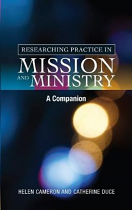 RESEARCHING PRACTICE IN MINISTRY AND MISSION