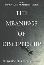 THE MEANINGS OF DISCIPLESHIP