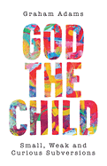 GOD THE CHILD