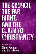 THE CHURCH THE FAR RIGHT AND THE CLAIM TO CHRISTIANITY 