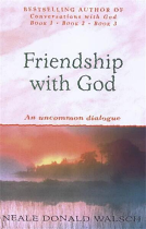 FRIENDSHIP WITH GOD AN UNCOMMON DIALOGUE