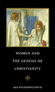 WOMEN AND THE GENESIS OF CHRISTIANITY