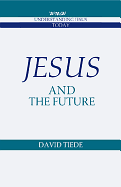 JESUS AND THE FUTURE