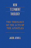 THE THEOLOGY OF THE ACTS OF THE APOSTLES