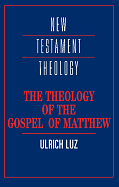 THE THEOLOGY OF THE GOSPEL OF MATTHEW