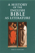 A HISTORY OF THE ENGLISH BIBLE AS LITERATURE