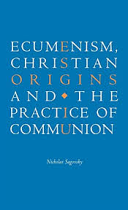 ECUMENISM, CHRISTIAN ORIGINS AND THE PRACTICE OF COMMUNION