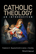 CATHOLIC THEOLOGY AN INTRODUCTION