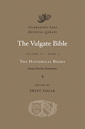 THE VULGATE BIBLE: THE HISTORICAL BOOKS PART A