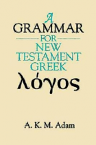 A GRAMMAR FOR NEW TESTAMENT GREEK