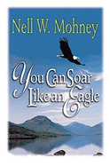 YOU CAN SOAR LIKE AN EAGLE