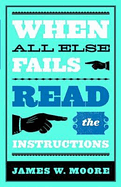 WHEN ALL ELSE FAILS READ THE INSTRUCTIONS