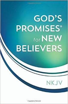 NKJV GODS PROMISES FOR NEW BELIEVERS