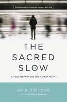 THE SACRED SLOW