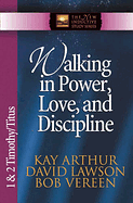 WALKING IN POWER LOVE AND DISCIPLINE