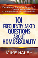 101 FREQUENTLY ASKED QUESTIONS ABOUT HOMOSEXUALITY