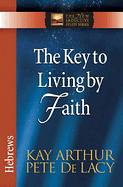 THE KEY TO LIVING BY FAITH