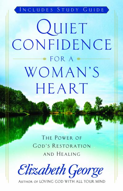 QUIET CONFIDENCE FOR A WOMANS HEART