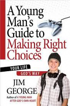 A YOUNG MAN'S GUIDE TO MAKING RIGHT CHOICES