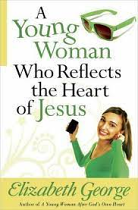 A YOUNG WOMAN WHO REFLECTS THE HEART OF JESUS