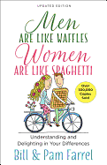 MEN ARE LIKE WAFFLES, WOMEN ARE LIKE SPAGHETTI