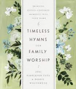 TIMELESS HYMNS FOR FAMILY WORSHIP HB