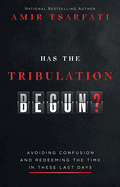 HAS THE TRIBULATION BEGUN?