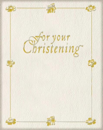 FOR YOUR CHRISTENING