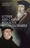 LUTHER & CALVIN RELIGIOUS REVOLUTIONARIES