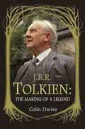 J R R TOLKEIN THE MAKING OF A LEGEND