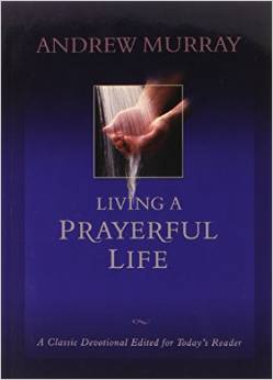 LIVING A PRAYERFUL LIFE