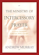 THE MINISTRY OF INTERCESSORY PRAYER
