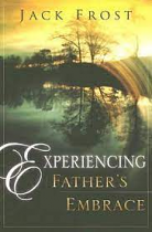 EXPERIENCING THE FATHERS EMBRACE