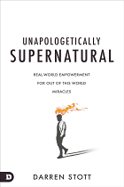 UNAPOLOGETICALLY SUPERNATURAL